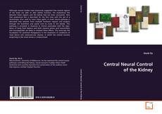 Bookcover of Central Neural Control of the Kidney