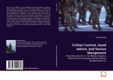Capa do livro de Civilian Control, Good Advice, and Service Mangement 