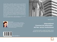 International Commercial Arbitration - Ad Hoc versus
Institutional的封面