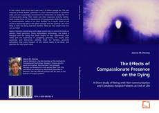 Copertina di The Effects of Compassionate Presence on the Dying: