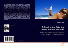 Capa do livro de Animating the Cute, the Mean and the Beautiful 