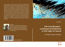 Copertina di Site Soundscapes : Landscape Architecture in the
Light of Sound