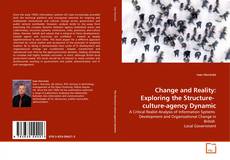 Change and Reality: Exploring the Structure-  culture-agency Dynamic的封面