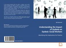 Couverture de Understanding the Impact of Dyslexia on Dyslexic
Social Workers
