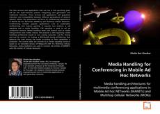 Copertina di Media Handling for Conferencing in Mobile Ad Hoc Networks