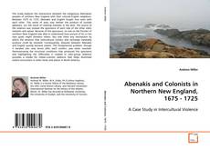 Couverture de Abenakis and Colonists in Northern New England, 1675
- 1725