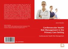 Portada del libro de Cardiovascular Health Risk Management in the Primary
Care Setting
