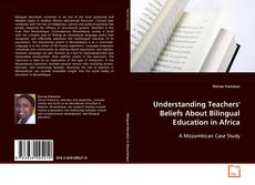 Buchcover von Understanding Teachers' Beliefs About Bilingual
Education in Africa