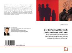 Copertina di Der Systemwettbewerb zwischen GKV und PKV