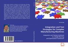 Integration and Test Strategies for Complex
Manufacturing Machines的封面