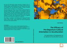 Couverture de The Efficacy of Pre-Departure Cultural Orientation
in Acculturation