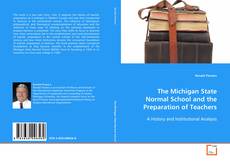 Bookcover of The Michigan State Normal School and the Preparation
of Teachers