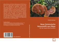 Neue Zytotoxische Naturstoffe aus Pilzen的封面
