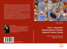 Обложка How a Hospital's Organizational Climate Impacts
Patient Safety