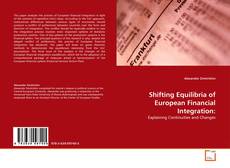 Copertina di Shifting Equilibria of European Financial Integration: