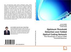 Optimum Threshold Detection over Folded Optical
Coding Network的封面