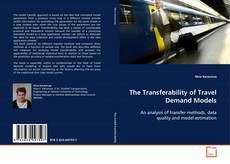 Copertina di The Transferability of Travel Demand Models