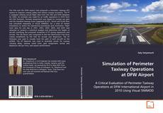 Обложка Simulation of Perimeter Taxiway Operations at DFW
Airport