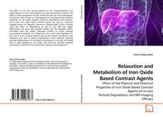 Couverture de Relaxation and Metabolism of Iron Oxide Based Contrast Agents