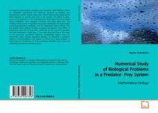 Capa do livro de Numerical Study of Biological Problems in a Predator-
Prey System 