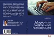 Copertina di Online-Journalismus: Ein Webdossier planen und in
Flash umsetzen