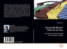 Copertina di Excuse Me Ma'am?
That's Sir to You!