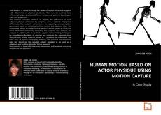 HUMAN MOTION BASED ON ACTOR PHYSIQUE USING MOTION
CAPTURE的封面