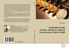 Portada del libro de Qualitative Study of Gen. Gordon R.Sullivan Former
Army Chief of Staff