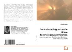 Couverture de Der Rebrandingprozess in einem Technologieunternehmen