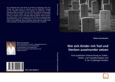 Обложка Wie sich Kinder mit Tod und Sterben auseinander setzen