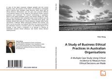 A Study of Business Ethical Practices in Australian
Organisations的封面
