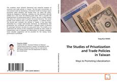 The Studies of Privatization and Trade Policies in
Taiwan的封面