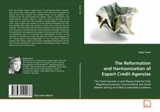 Portada del libro de The Reformation and Harmonization of Export Credit
Agencies