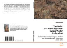 Couverture de "Der Boden war mit Blut gefärbt." Wilder Westen im
Baselbiet