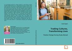 Capa do livro de Trading Cultures, Transforming Lives 