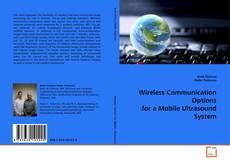 Capa do livro de Wireless Communication Options for a Mobile
Ultrasound System 