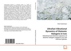Copertina di Ultrafast Vibrational Dynamics of Diatomic Halogens
in Ices
