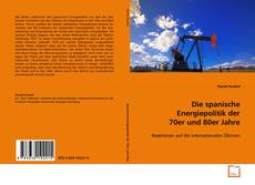 Copertina di Die spanische Energiepolitik der 70er und 80er Jahre