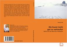 Capa do livro de Die Kunst (sich) gut zu verkaufen 