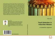 Couverture de Fault Detection in Induction Motors