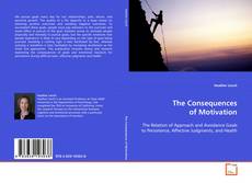 Borítókép a  The Consequences of Motivation - hoz