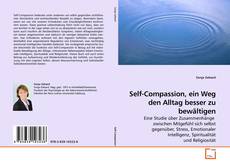 Couverture de Self-Compassion, ein Weg den Alltag besser zu bewältigen