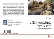 Buchcover von The Dynamic of Glucose-Insulin Endocrine
Metabolic Regulatory System