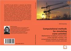 Couverture de Computational methods for simulating crane activities