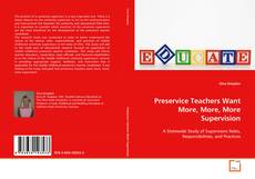 Portada del libro de Preservice Teachers Want More, More, More Supervision