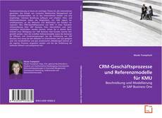 Copertina di CRM-Geschäftsprozesse und Referenzmodelle für KMU
