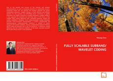 Copertina di FULLY SCALABLE SUBBAND/WAVELET CODING