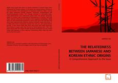 Couverture de THE RELATEDNESS BETWEEN JAPANESE AND KOREAN ETHNIC ORIGINS