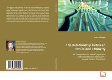 Copertina di The Relationship between Ethics and Ethnicity