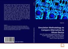 Couverture de Simulation Methodology to Compare Alternatives to
Silicon Device